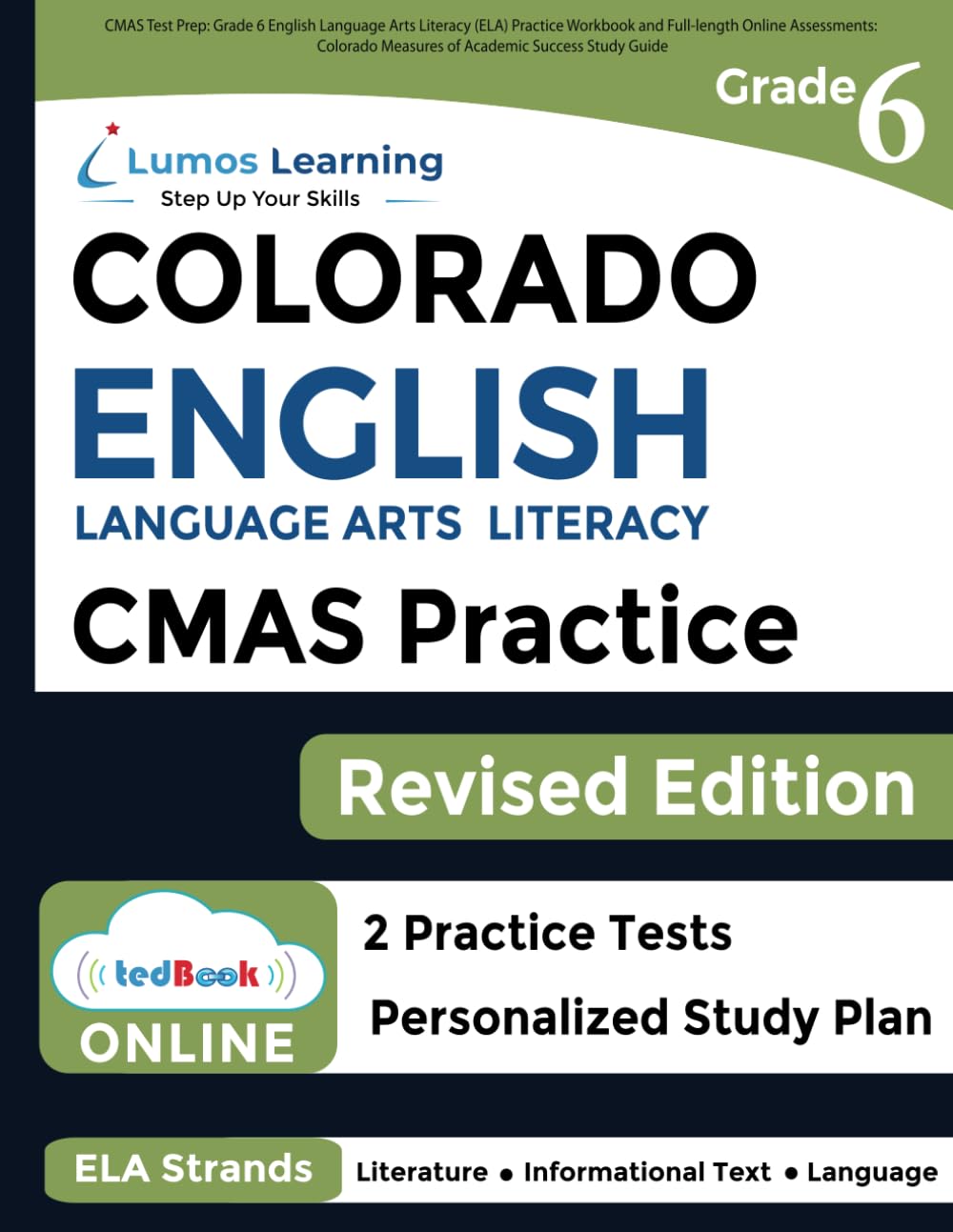 CMAS Test Prep: Grade 6 English Language Arts Literacy (ELA) Practice Workbook and Full-length Online Assessments: Colorado Measures of Academic Success Study Guide (CMAS by Lumos Learning)