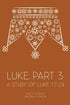 Luke: Part 3: A Study of Luke 17–24 — used book cover