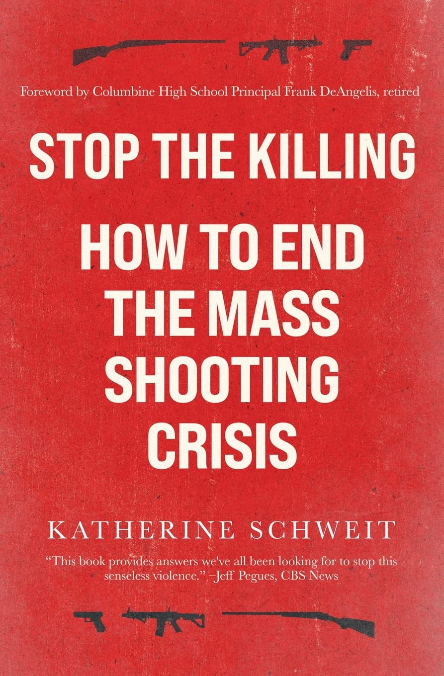 Stop the Killing: How to End the Mass Shooting Crisis