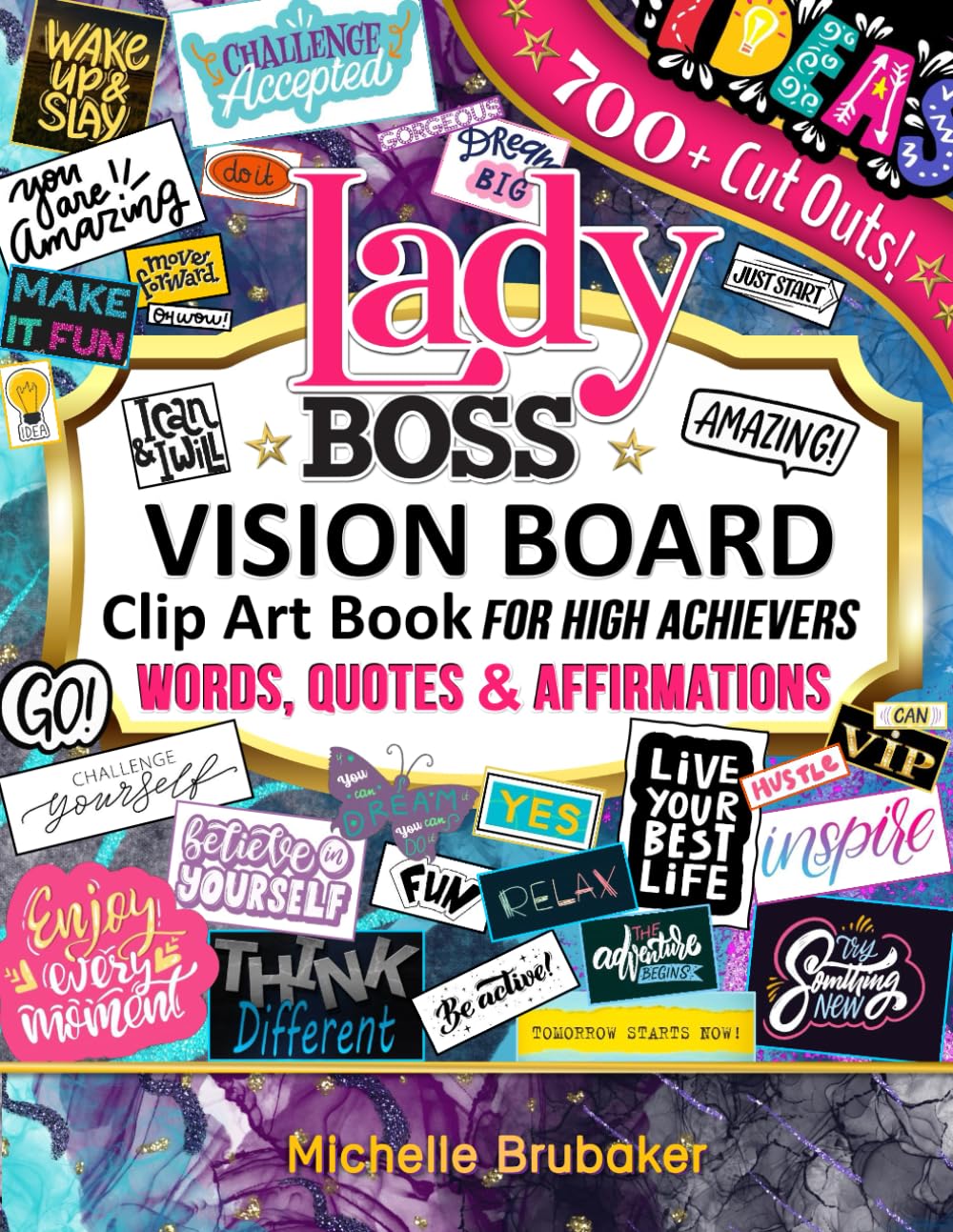 Lady Boss Vision Board Clip Art Book for High Achievers Words &amp; Affirmations for Women: For Women, Quotes, Phrases, Visualize Inspire Your Goals &amp; ... Out Supplies (Lady Boss Vision Board Books)