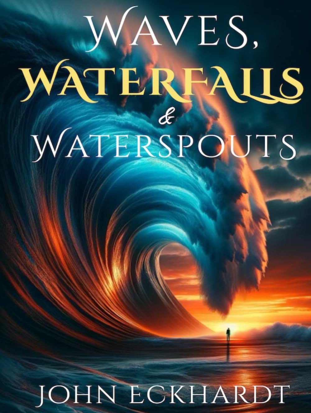 Waves, Waterfalls and Waterspouts