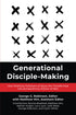 Generational Disciple-Making: How Ordinary Followers of Jesus Are Transformed into Extraordinary Fishers of Men — used book cover