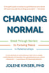 Changing Normal: Break Through Barriers to Pursuing Peace in Relationships — used book cover