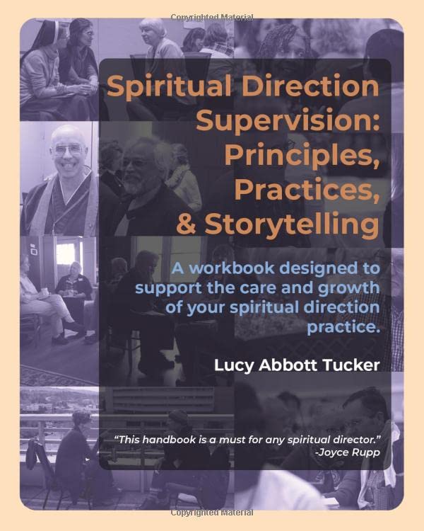 Spiritual Direction Supervision: Principles, Practices &amp; Storytelling.