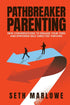 PATHBREAKER PARENTING: New Conversations to Engage Your Teen and Empower Self-Directed Thriving — used book cover