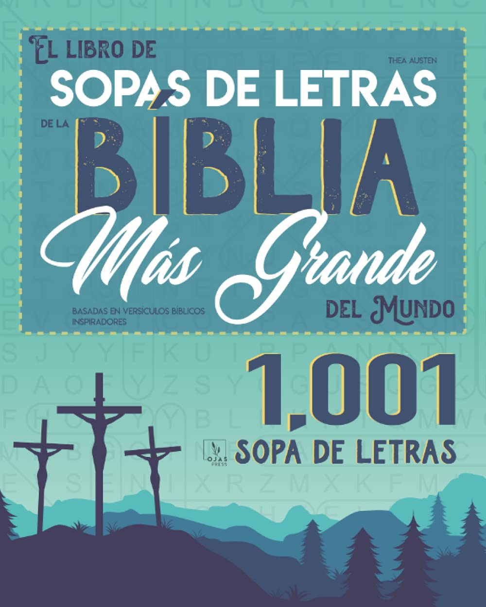 El Libro de Sopas de Letras de la Bíblia Más Grande Del Mundo: 1,001 Sopas de Letras Basadas en Versículos Bíblicos Inspiradores (Spanish Bible Word Search Puzzles) (Spanish Edition)