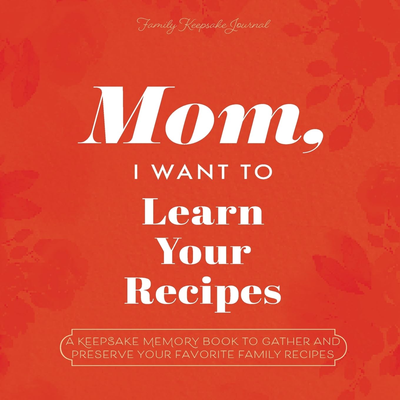 Mom, I Want to Learn Your Recipes — used book cover