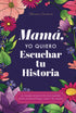 Mamá, Quiero Escuchar tu Historia — used book cover