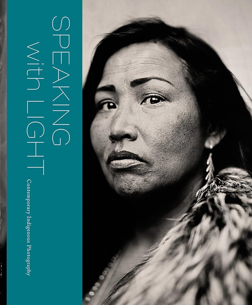 Speaking with Light: Contemporary Indigenous Photography