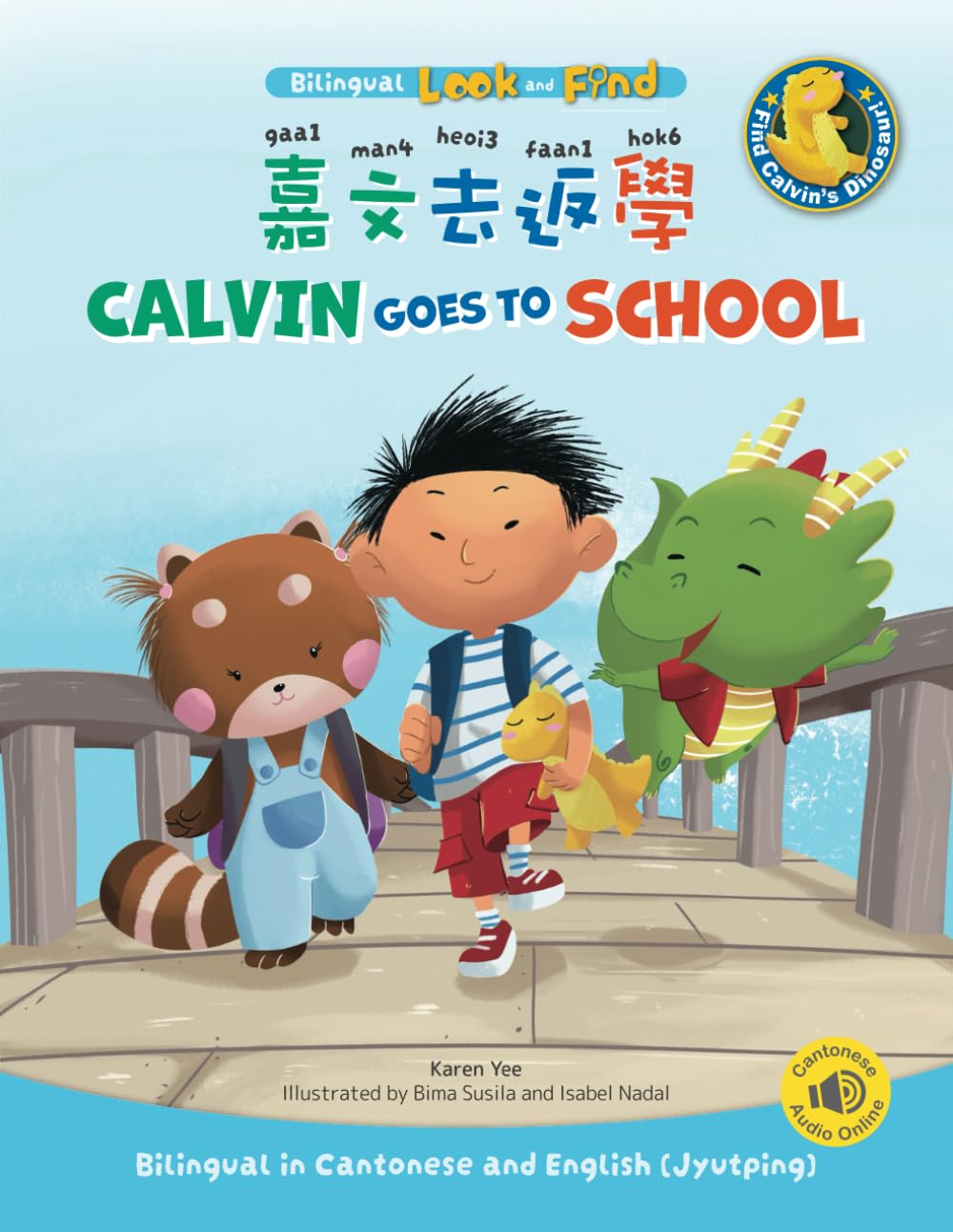 Calvin Goes to School: Bilingual in Cantonese and English (Jyutping) (Bilingual Cantonese Picture Books for Kids)