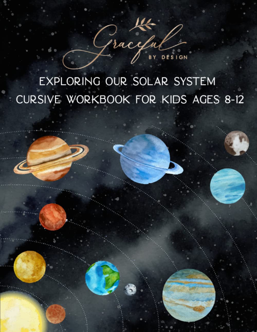 Exploring our Solar System Cursive Workbook for Kids Ages 8-12: A Handwriting Practice Book (Graceful By Design&