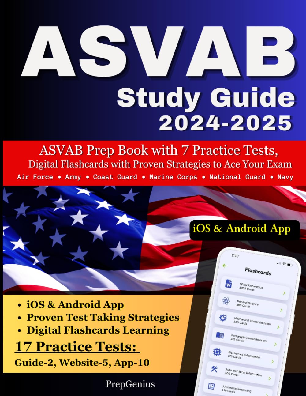 ASVAB Study Guide 2024-2025: ASVAB Prep Book with 7 Practice Tests, Digital Flashcards and Proven Strategies to Ace your Exam for Air Force, Army, Coast Guard, Marine Corps, National Guard, Navy