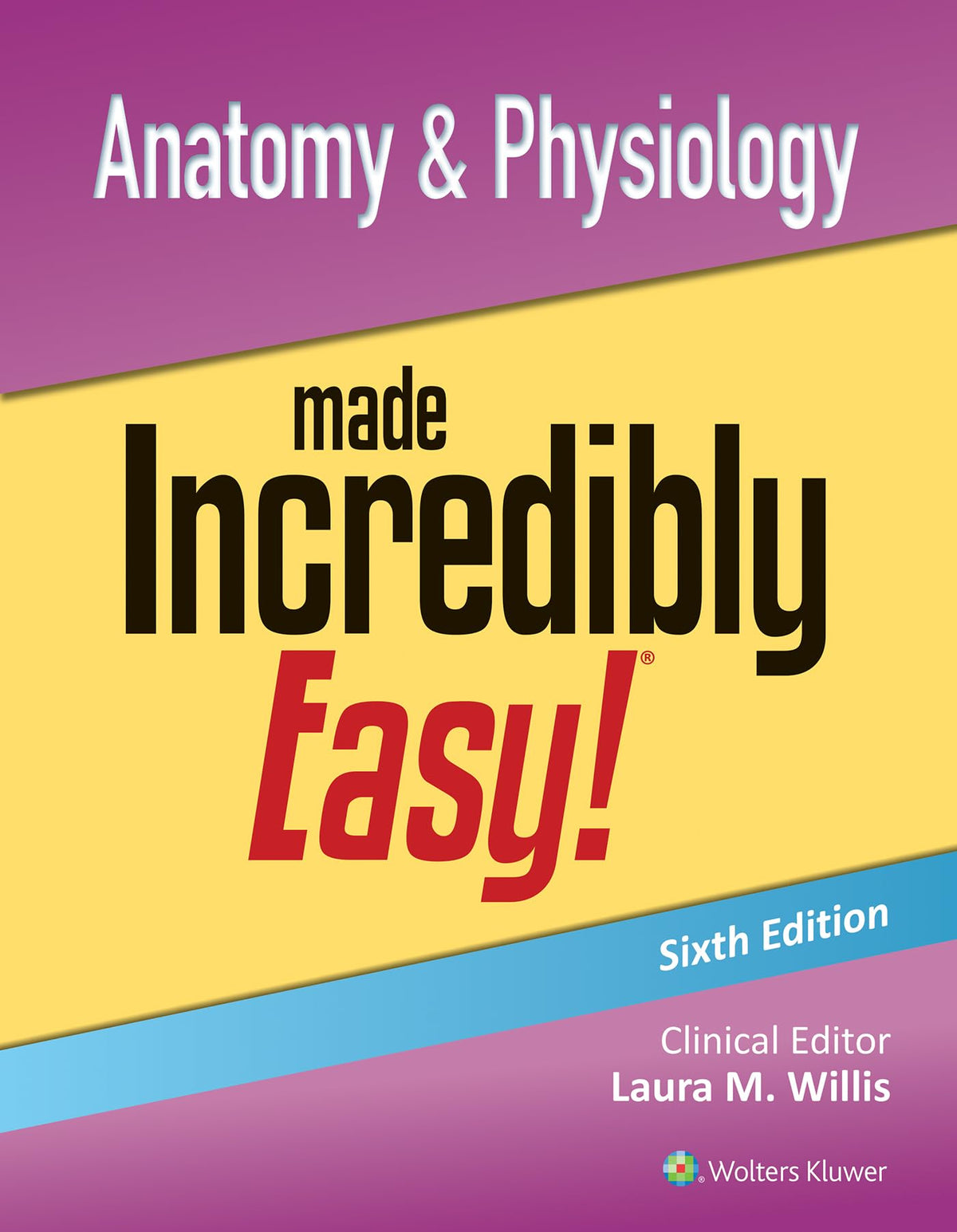 Anatomy &amp; Physiology Made Incredibly Easy!