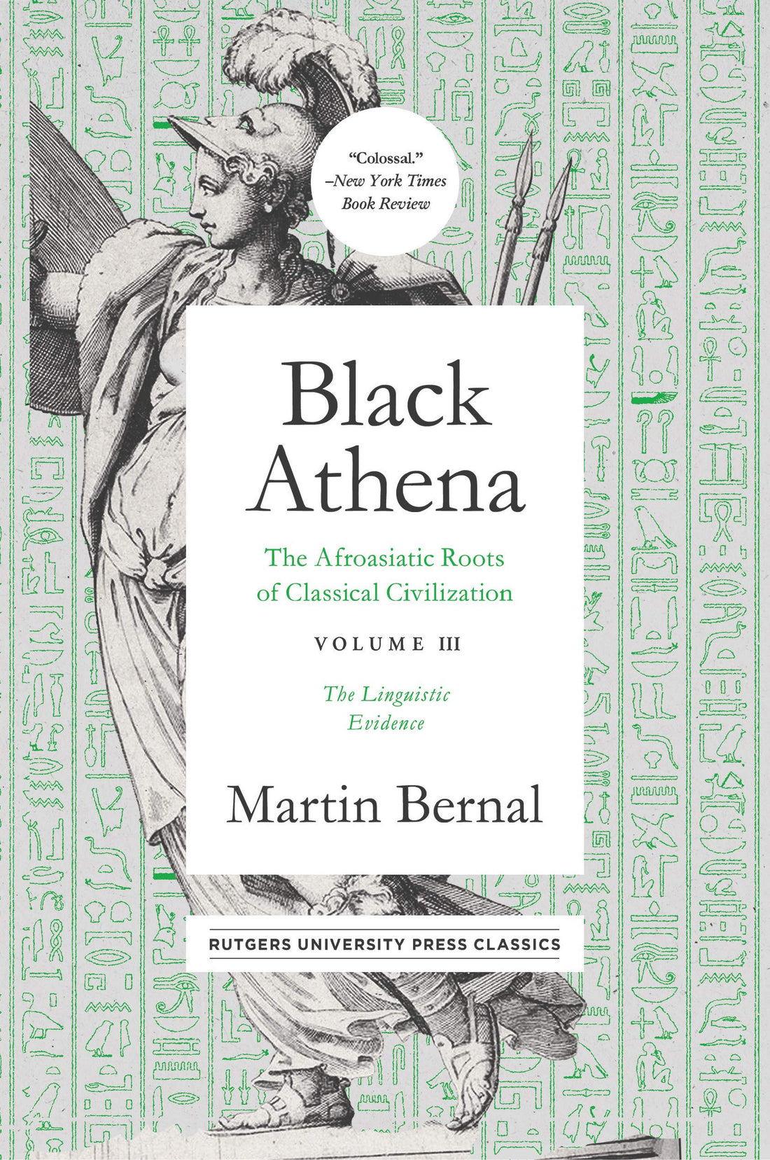 Black Athena: The Afroasiatic Roots of Classical Civilation Volume III: The Linguistic Evidence (Volume 3)