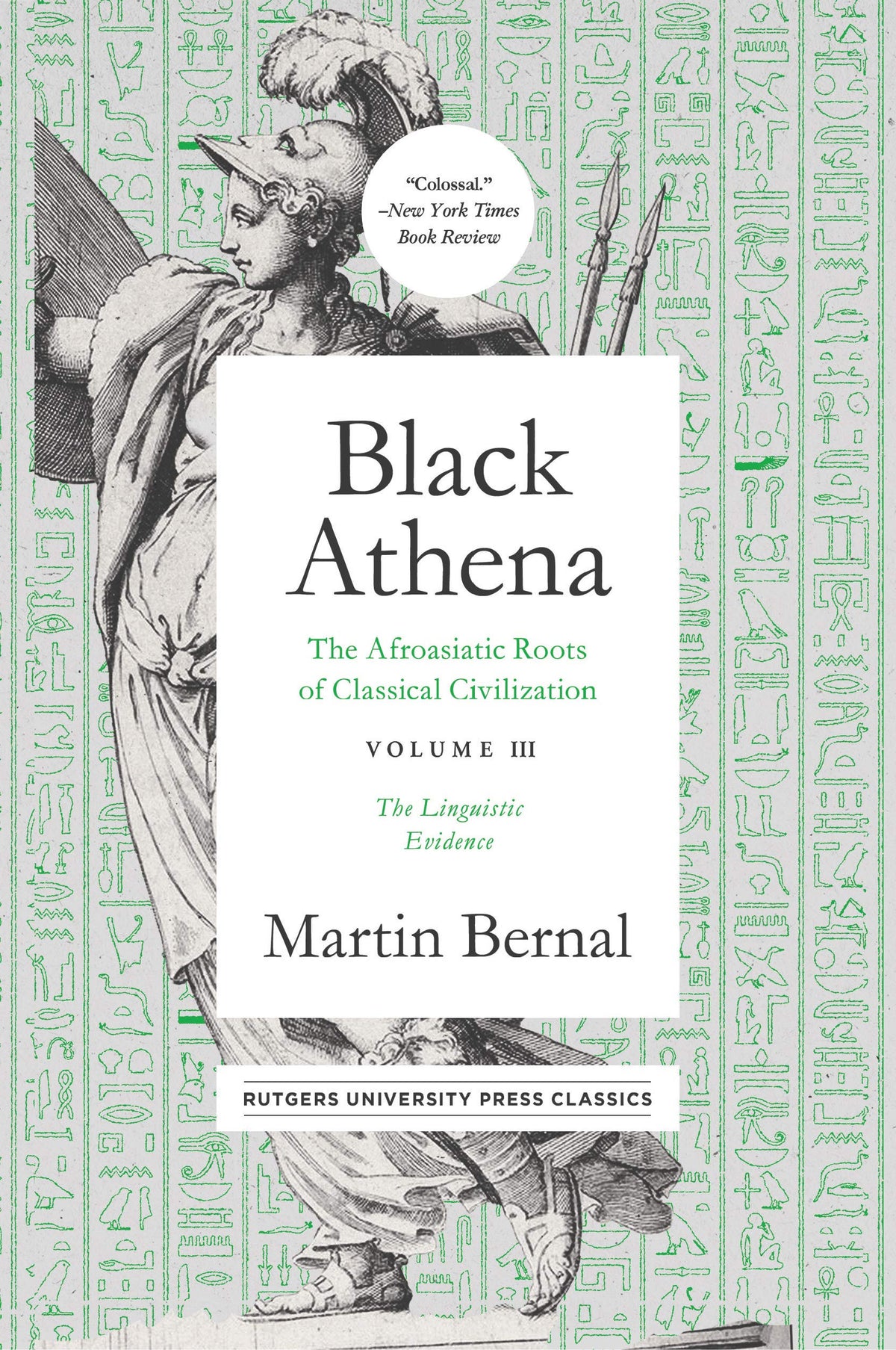 Black Athena: The Afroasiatic Roots of Classical Civilation Volume III: The Linguistic Evidence (Volume 3)