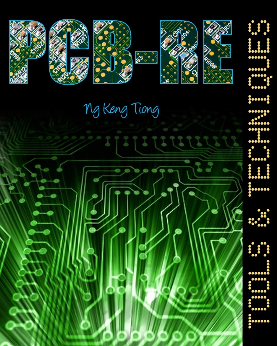 PCB-RE: Tools &amp; Techniques (PCB Reverse Engineering Series Collection)