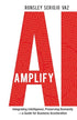 Amplify AI: Integrating Intelligence, Preserving Humanity—a Guide for Business Acceleration — used book cover