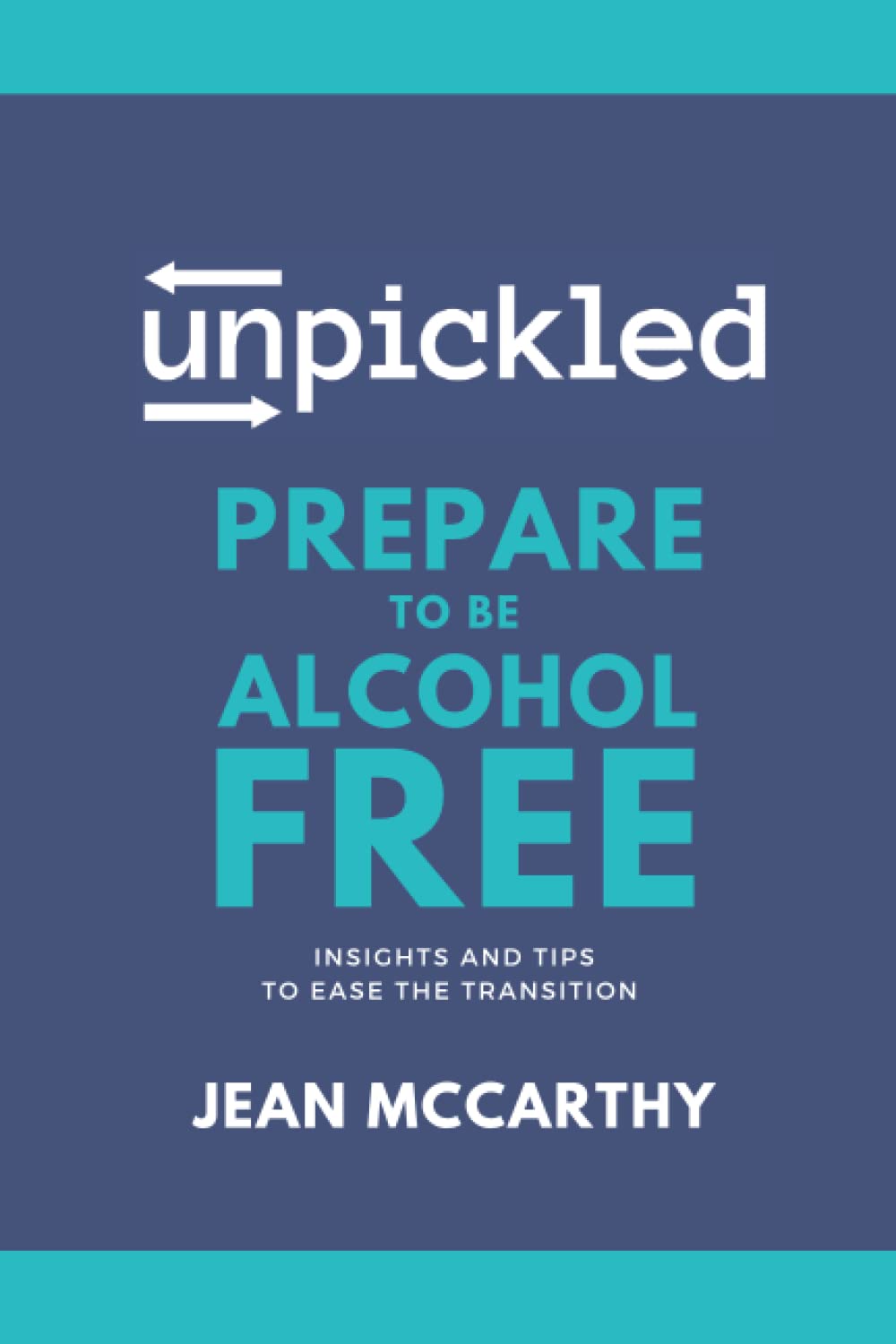 UnPickled Prepare to be Alcohol-Free — used book cover