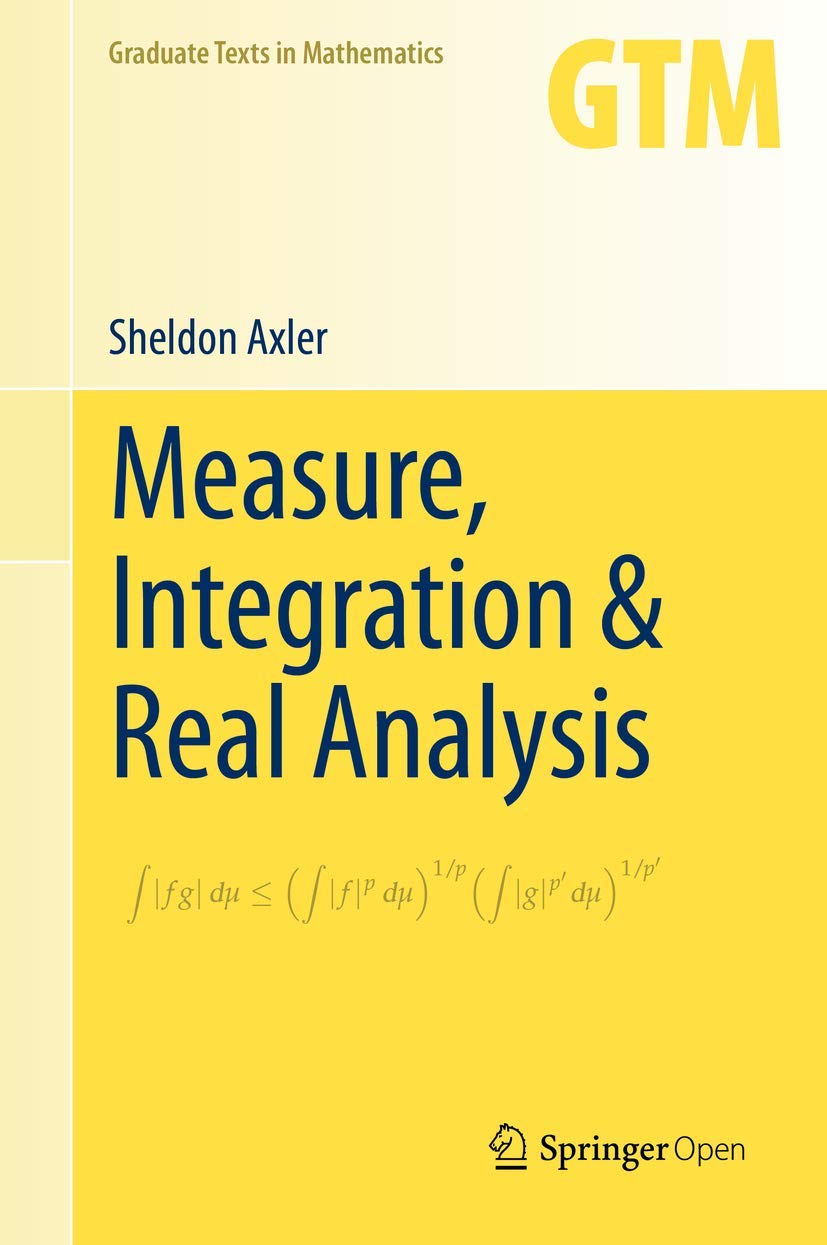 Measure, Integration &amp; Real Analysis (Graduate Texts in Mathematics, 282)