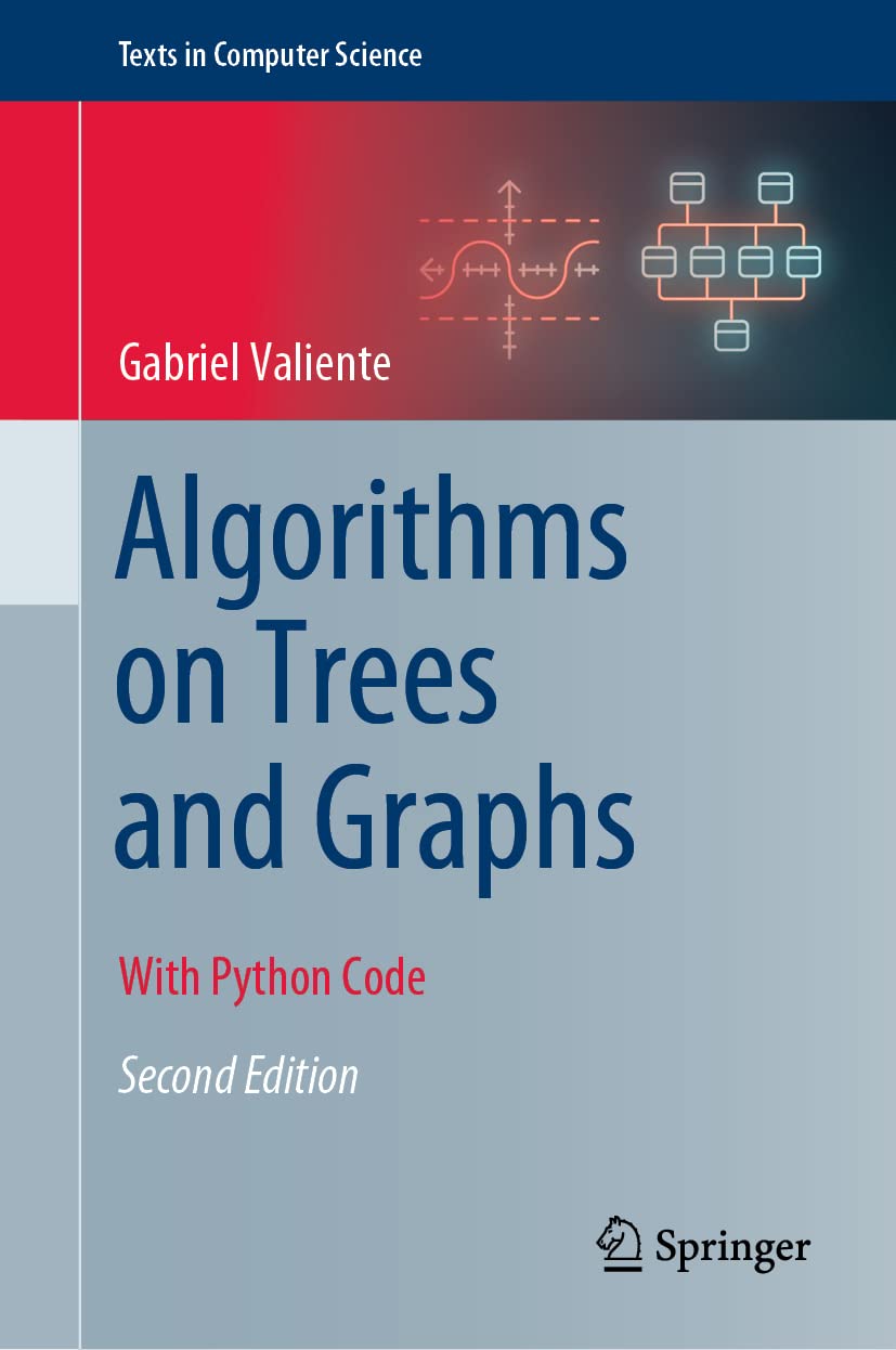 Algorithms on Trees and Graphs: With Python Code (Texts in Computer Science)
