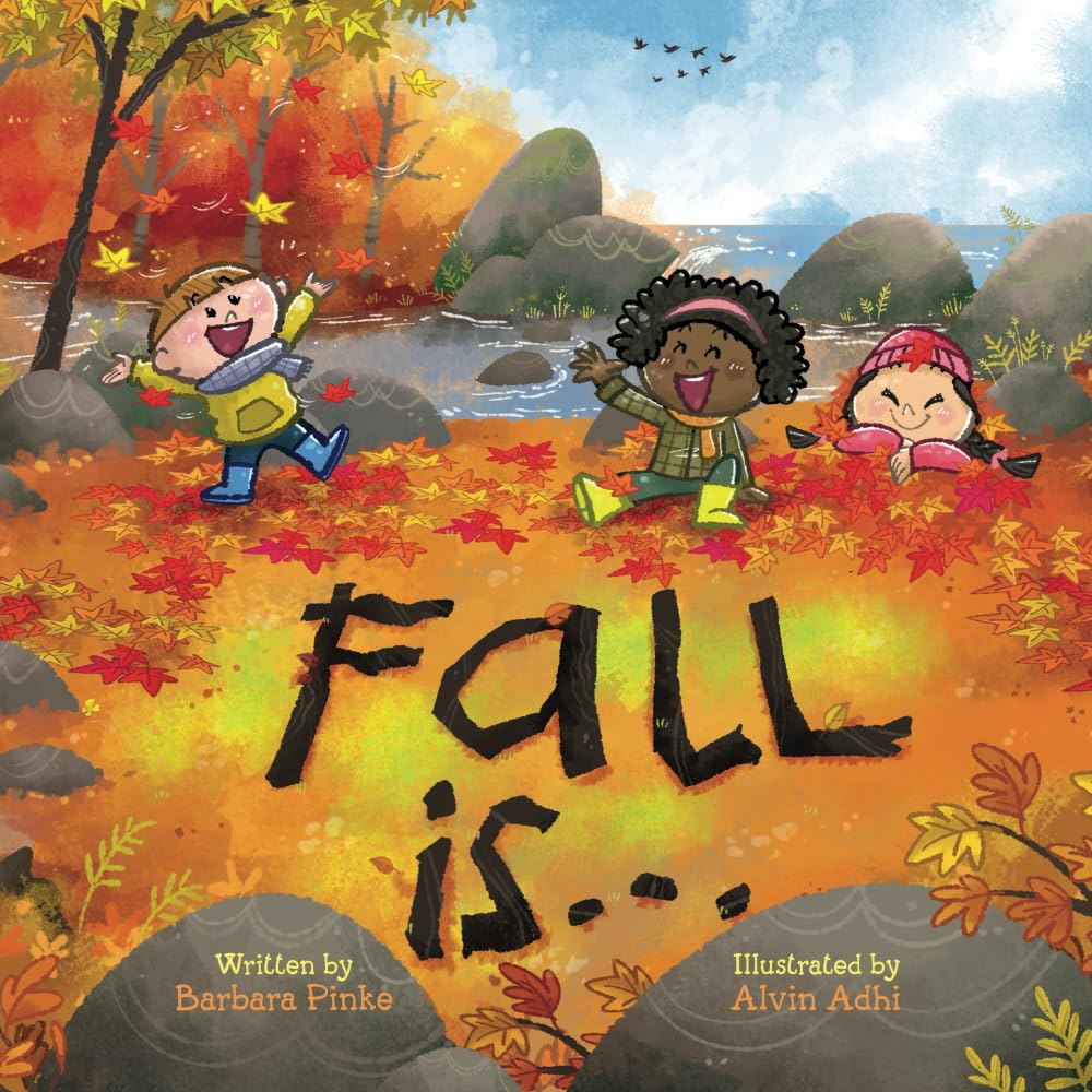 Fall is... An Early Reader Book for Toddlers and Kids: Fun and Educational Rhyming Picture Book. A Fall Read Aloud Book for the Whole Family (Rhyme in Time)