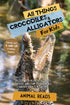 All Things Crocodiles & Alligators For Kids — used book cover