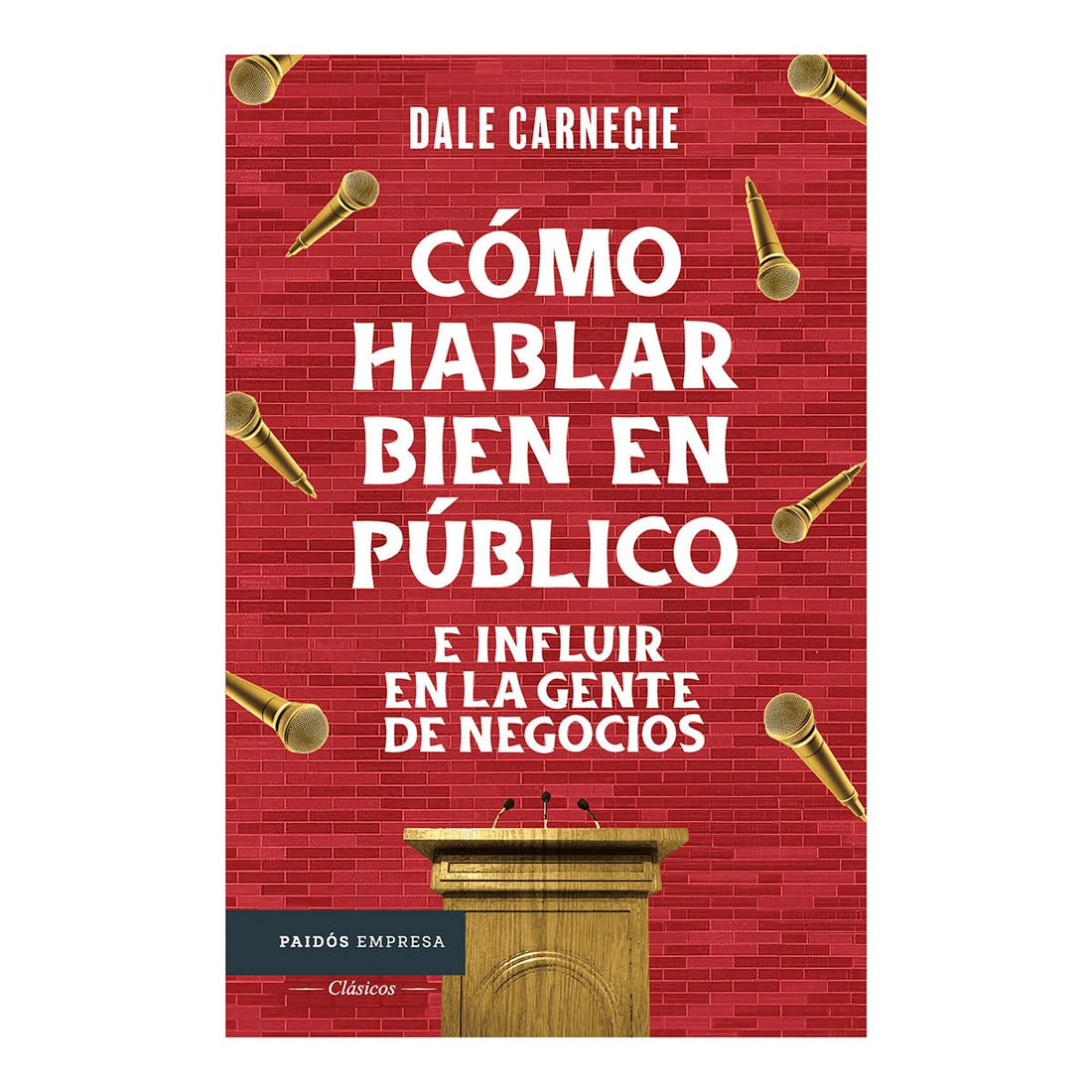 Cómo hablar bien en público e influir en la gente de negocios / Public Speaking &amp; Influencing Men In Business (Spanish Edition)