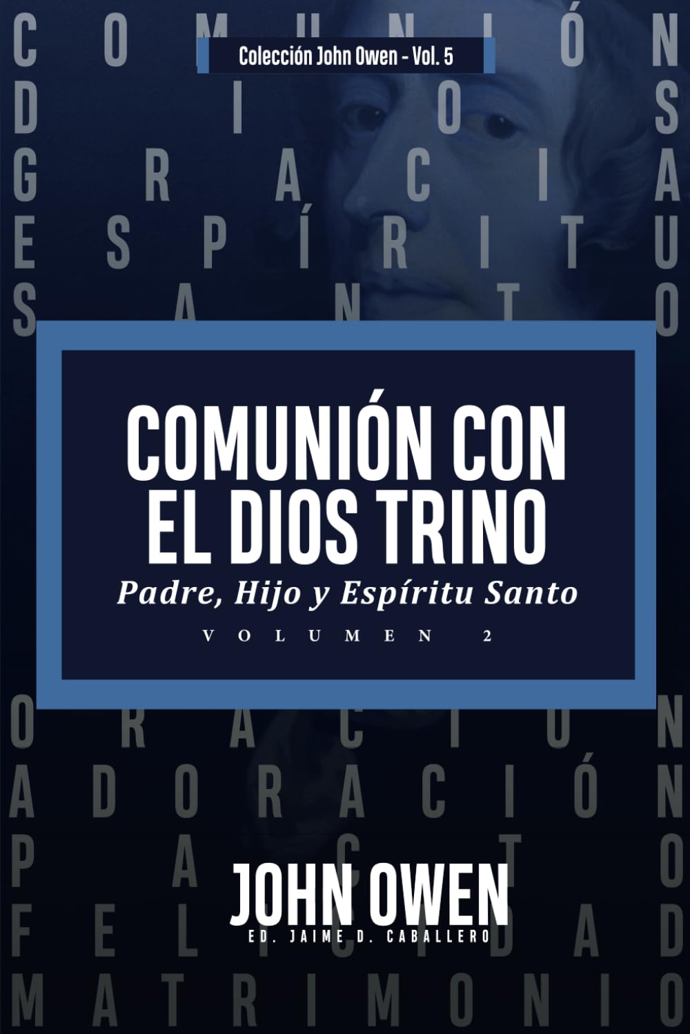 Comunion con el Dios Trino - Vol. 2: Padre, Hijo y Espiritu Santo (Spanish Edition)