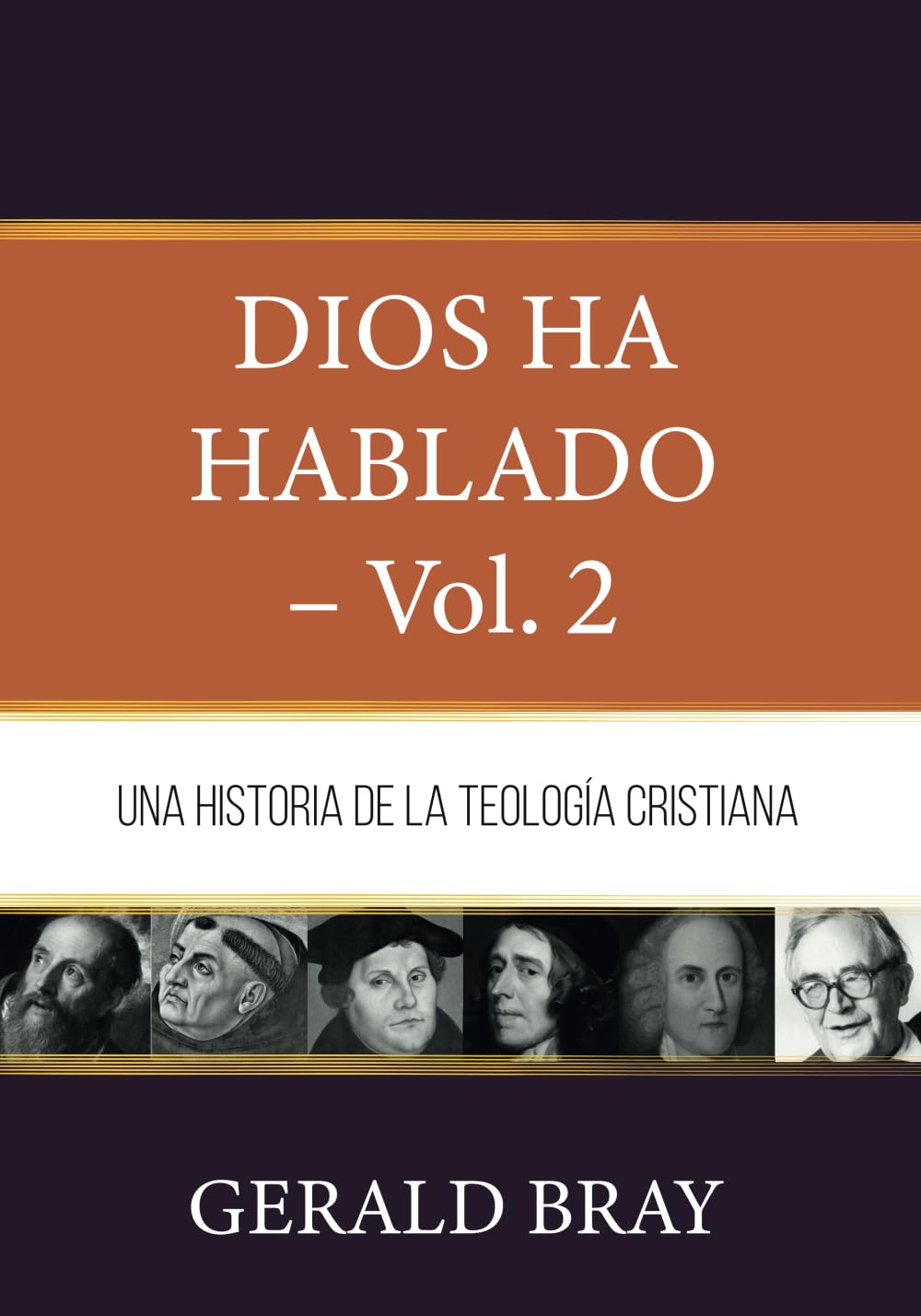 Dios ha hablado - Vol. 2: Una Historia de la Teologia Cristiana (Fundamentos para la interpretación historica) (Spanish Edition)