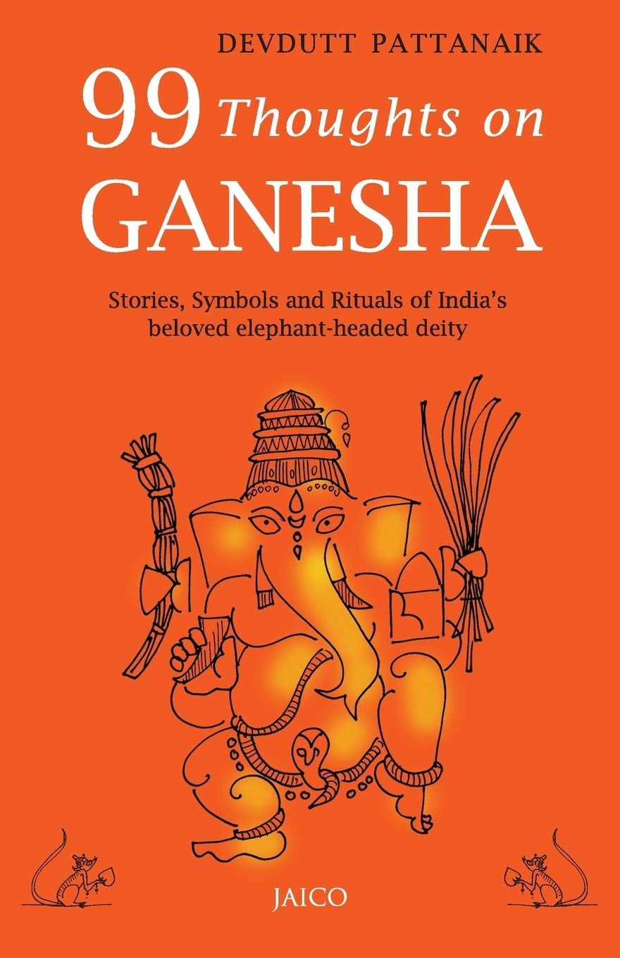 99 Thoughts On Ganesha/Stories,Symbols and Rituals of India&