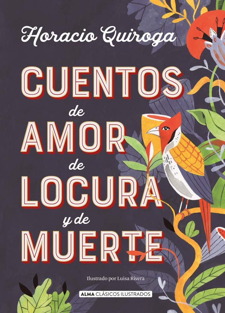 Cuentos de amor de locura y de muerte (Clásicos ilustrados) (Spanish Edition)