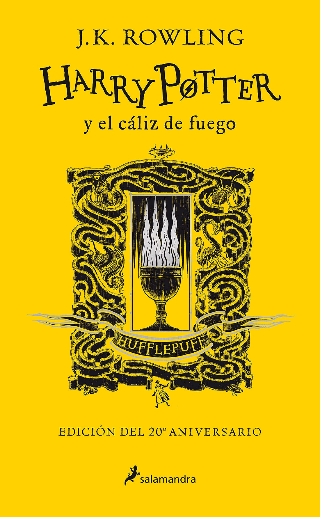 Harry Potter y el cáliz de fuego (20 Aniv. Hufflepuff) / Harry Potter and the Go blet of Fire (Hufflepuff) (Spanish Edition)