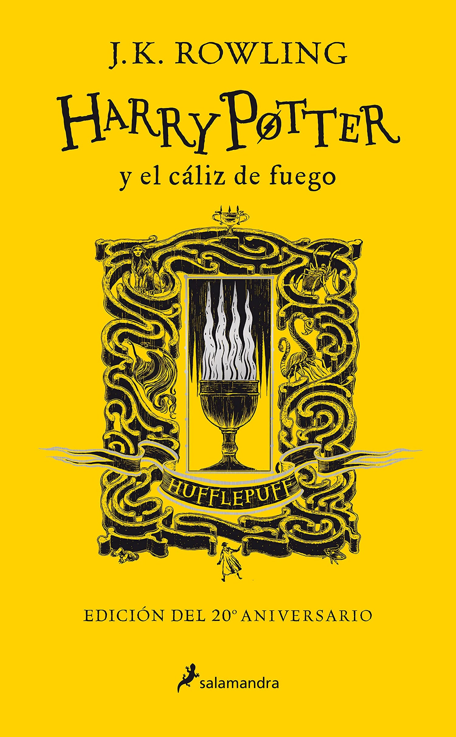 Harry Potter y el cáliz de fuego (20 Aniv. Hufflepuff) / Harry Potter and the Go blet of Fire (Hufflepuff) (Spanish Edition)
