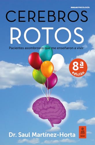 Cerebros rotos: Pacientes asombrosos que me enseñaron a vivir