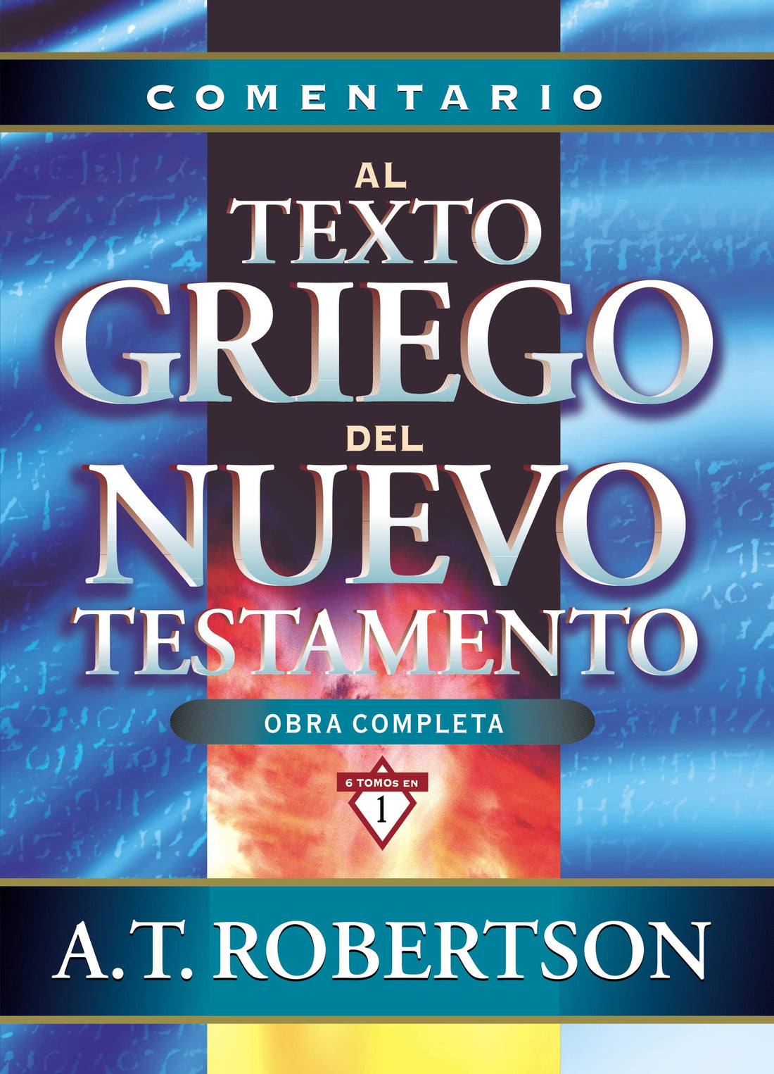 Comentario al texto griego del Nuevo Testamento (Comentario exegético al texto griego del N. T.) (Spanish Edition)