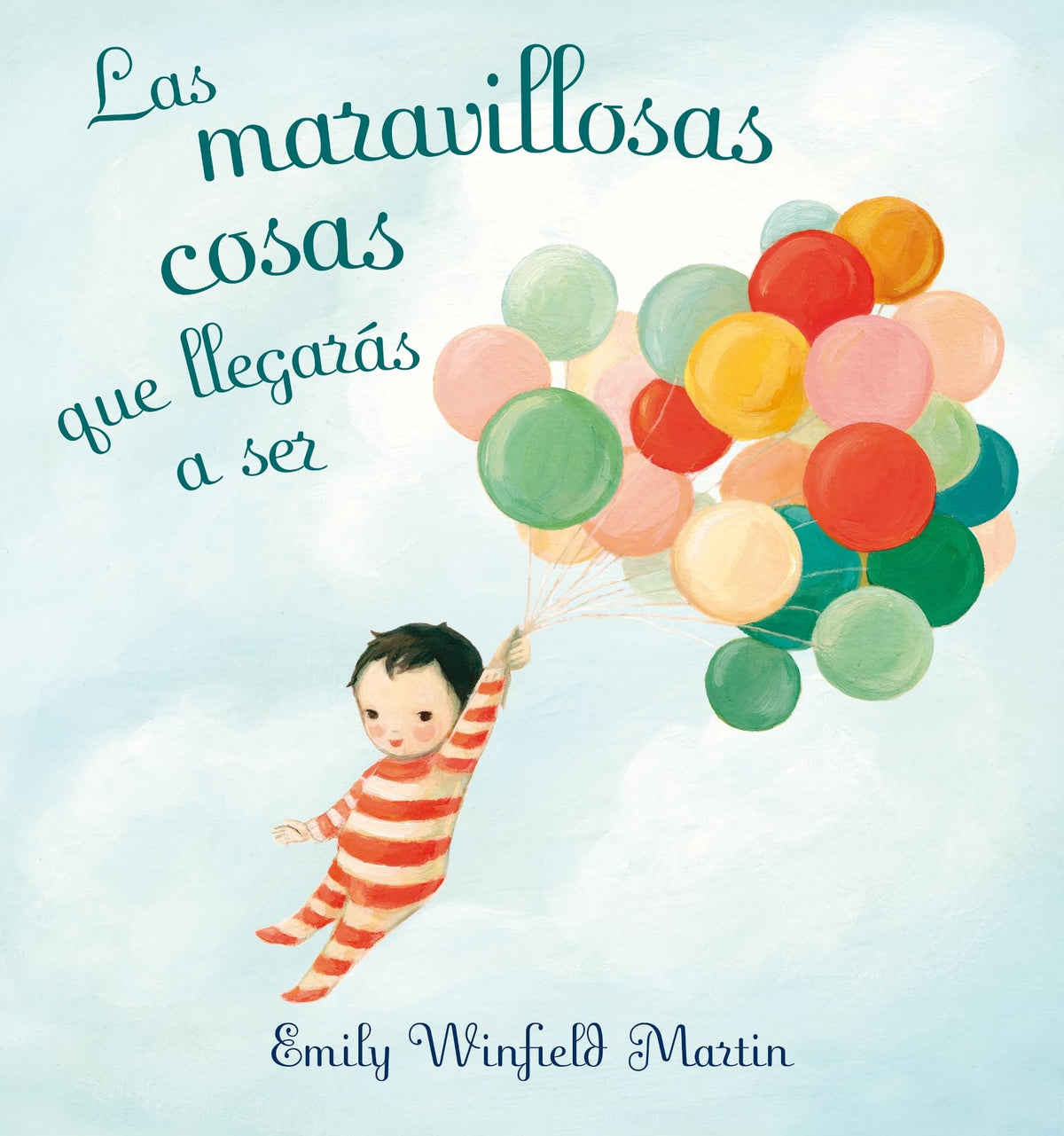 Las maravillosas cosas que llegarás a ser (Spanish Edition)