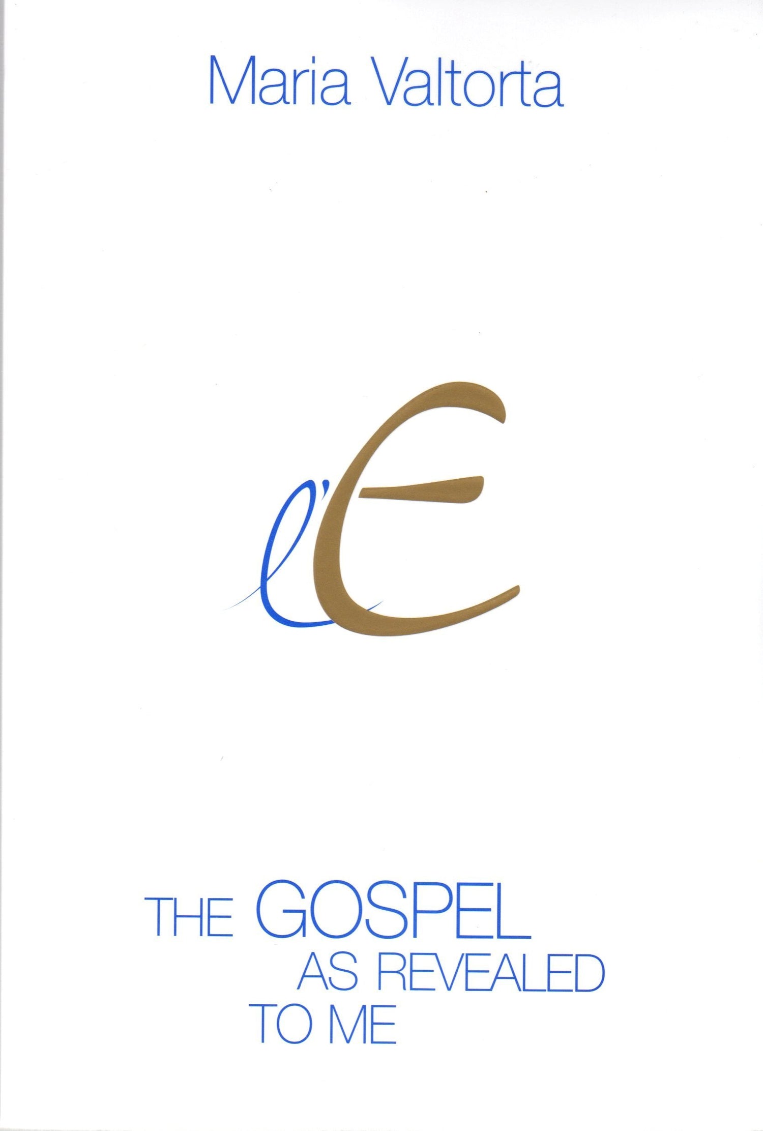 The Gospel As Revealed to Me - Volume 1
