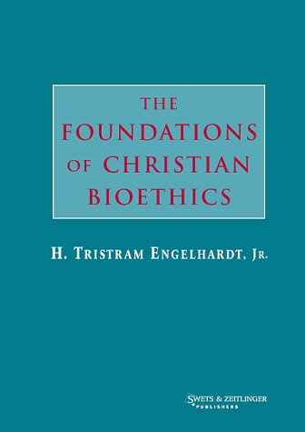 The Foundations of Christian Bioethics