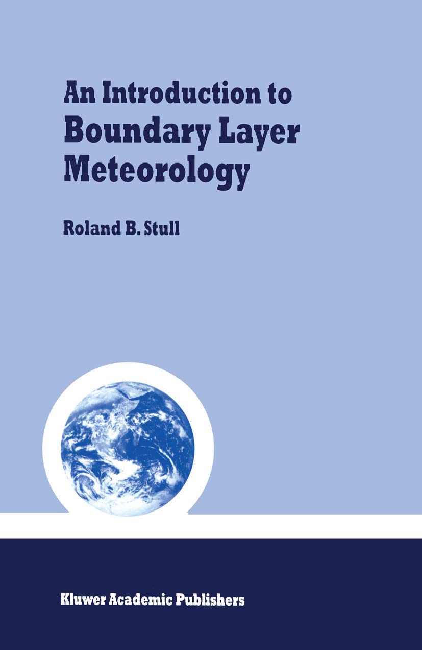 An Introduction to Boundary Layer Meteorology (Atmospheric Sciences Library)
