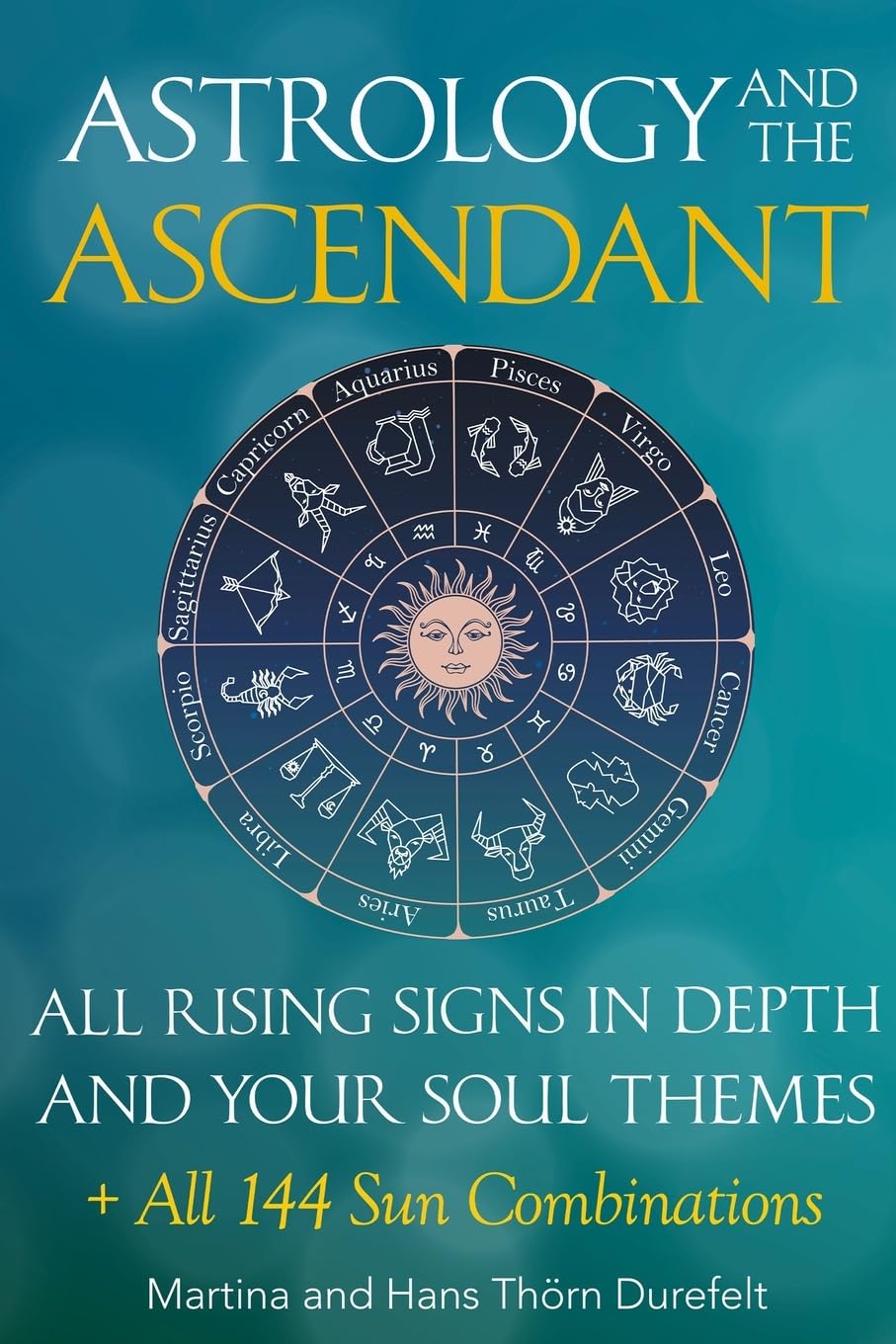 The Ascendant: Where your Soul meets the world. All 12 Rising signs and their gifts, challenges and Major life themes — used book cover