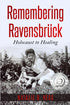 Remembering Ravensbrück: From Holocaust to Healing — used book cover