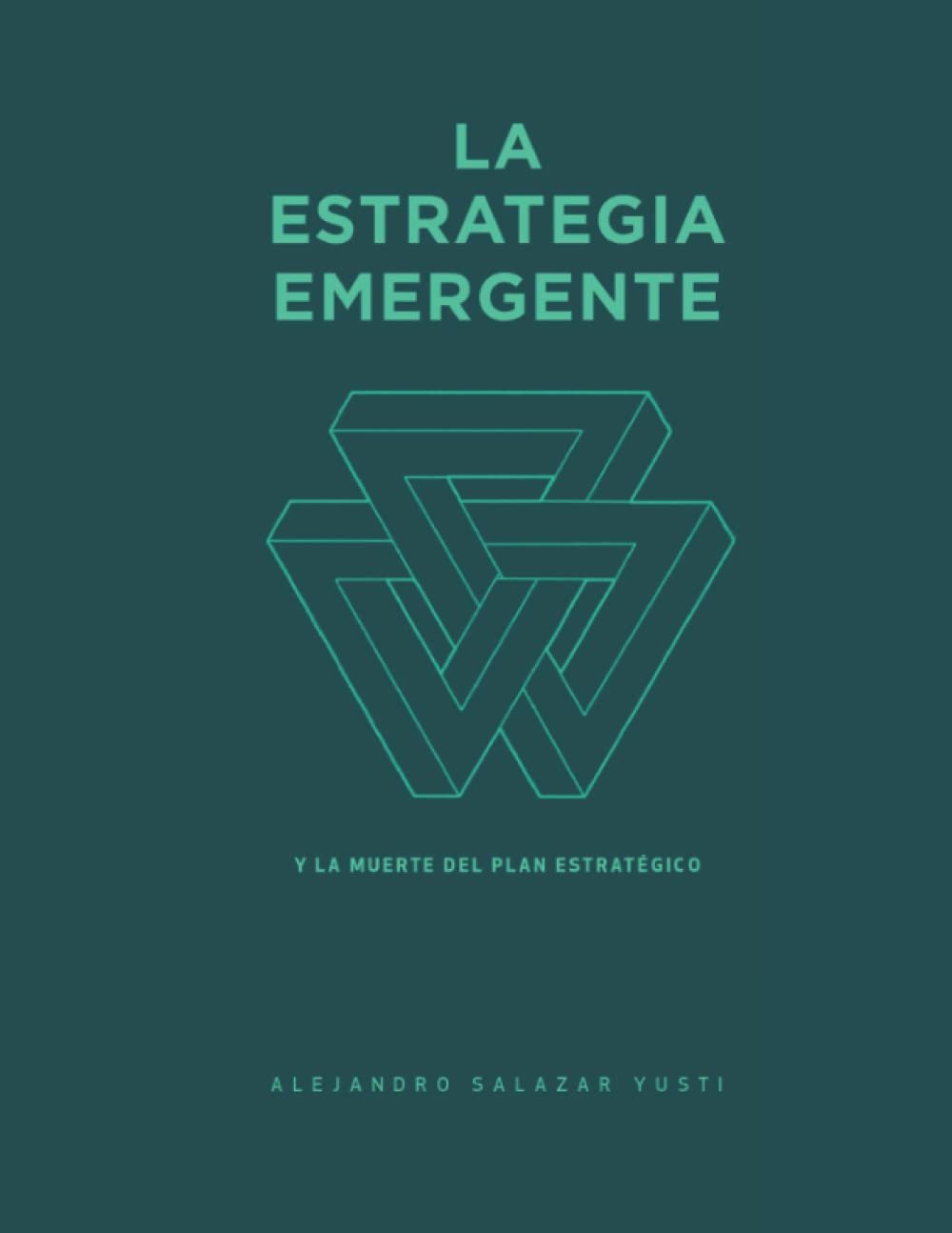 La Estrategia Emergente: Y la muerte del Plan Estratégico (Spanish Edition)