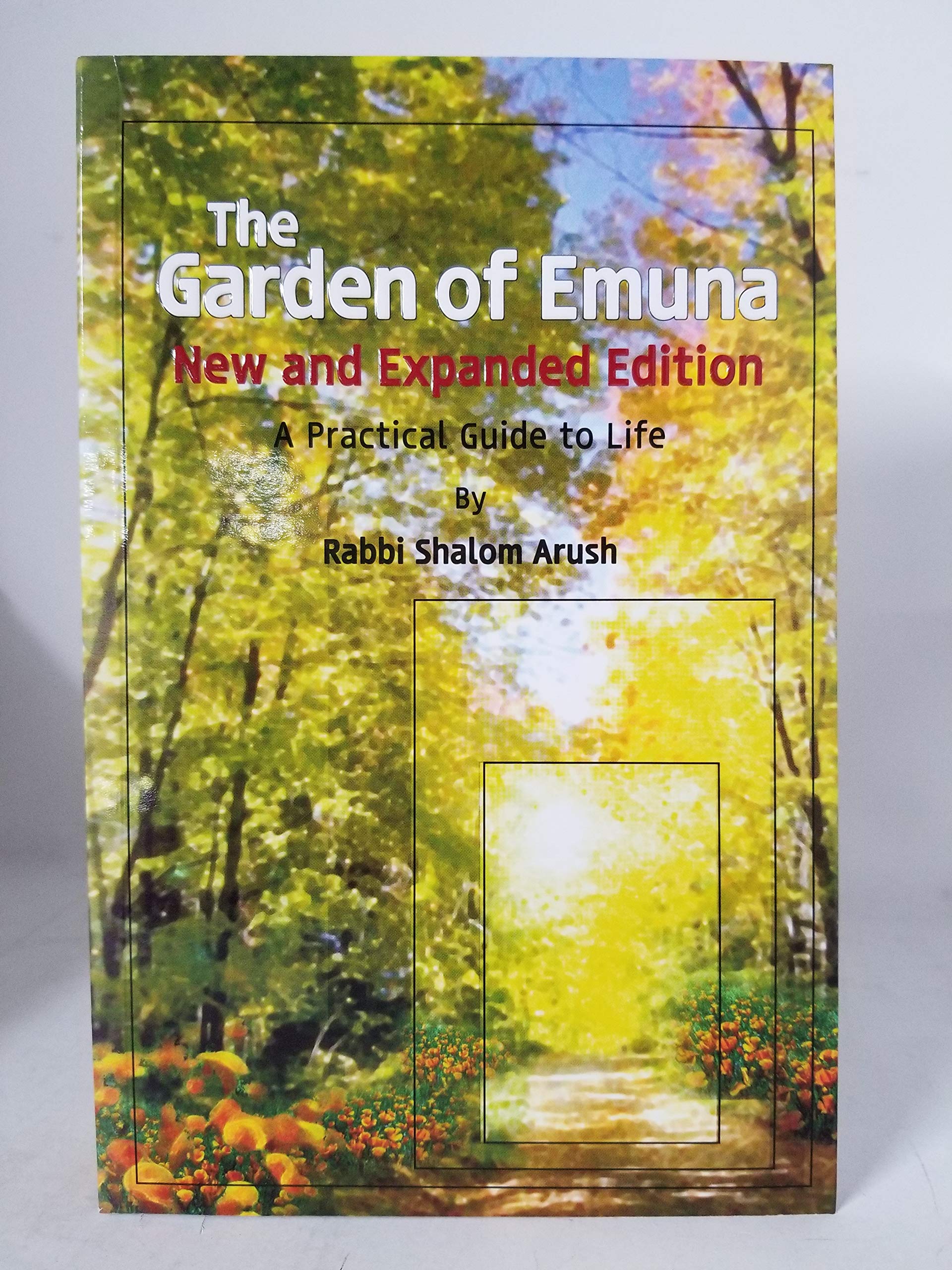 The Garden of Emuna New and Expanded Edition: A Practical Guide to Life