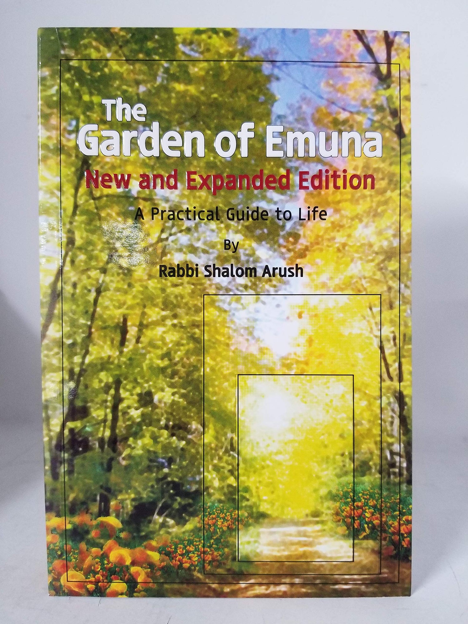 The Garden of Emuna New and Expanded Edition: A Practical Guide to Life