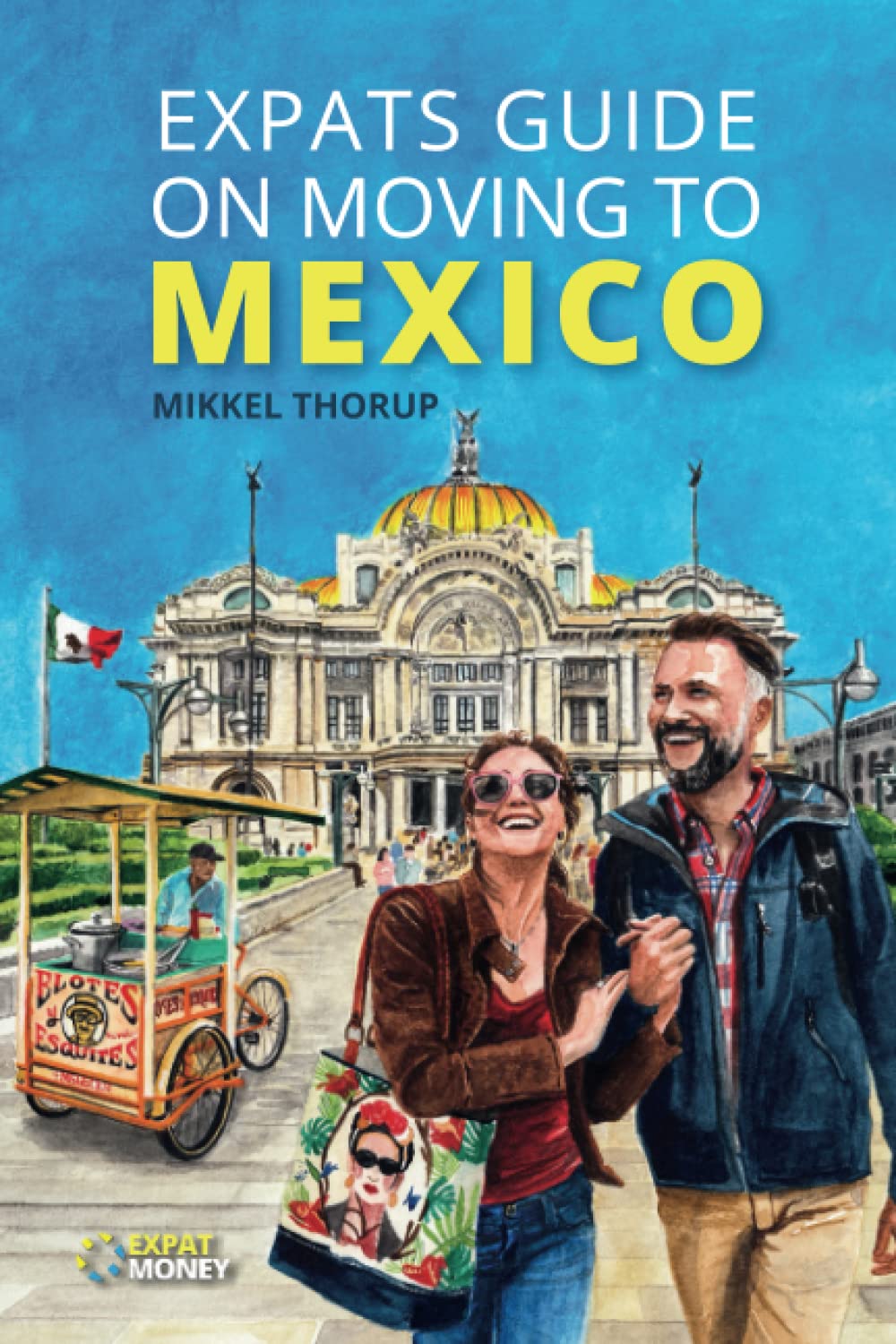Expats Guide on Moving to Mexico