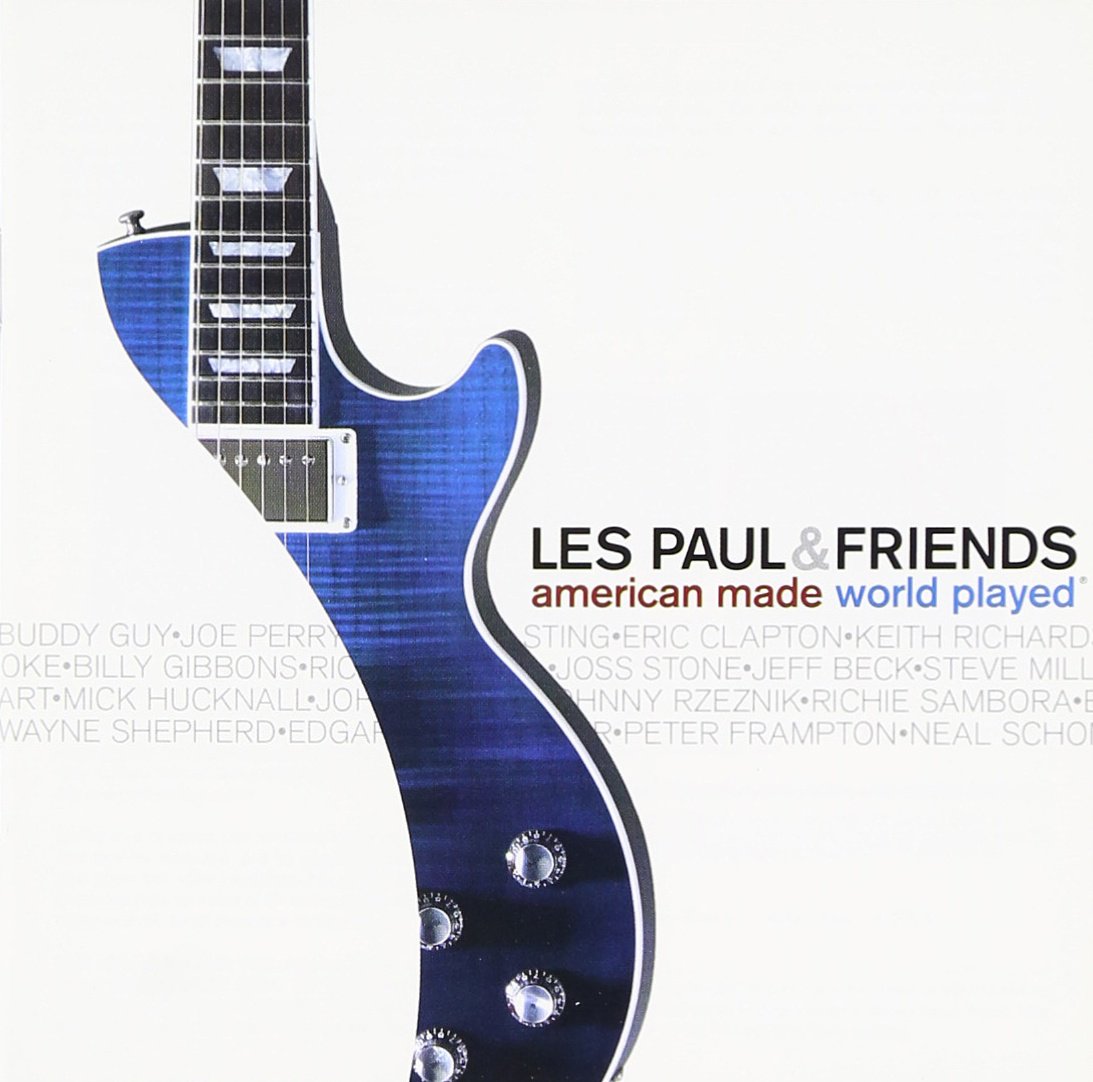 Les Paul &amp; Friends: American Made, World Played