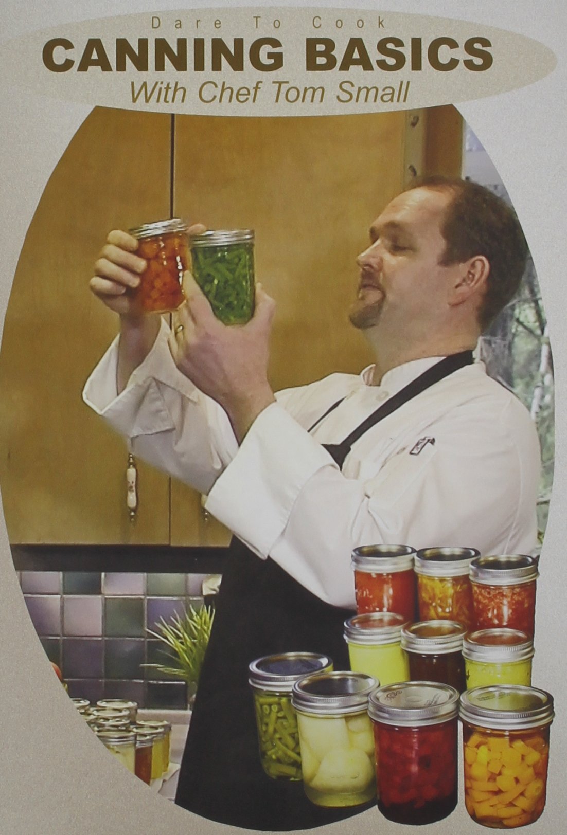 Dare To Cook Canning: Basics