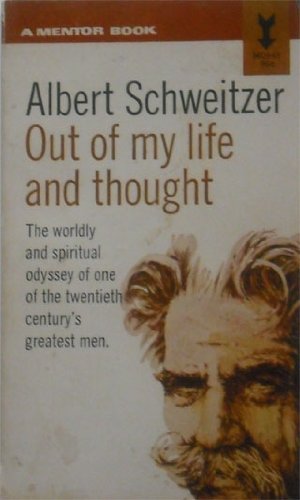 Out of my life and thought: The worldly and spiritual odyssey of one of the twentieth century&