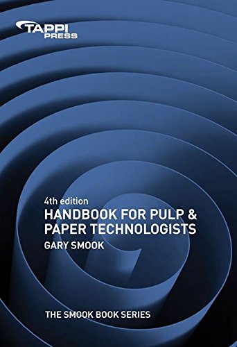 Handbook For Pulp and Paper Technologists (The SMOOK Book), Fourth Edition [Hardcover] Gary A. Smook and Technical Editor, Michael Kocurek