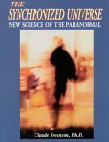 The Synchronized Universe: New Science of the Paranormal by Claude Swanson (2003-08-02)